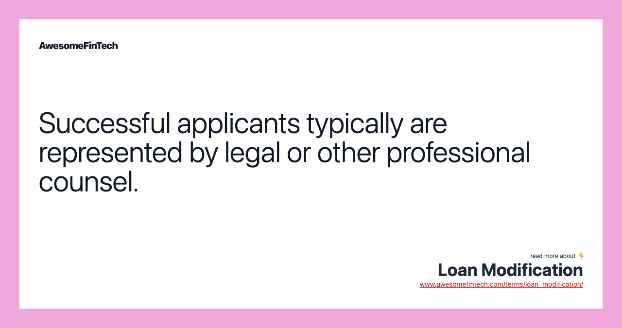 Successful applicants typically are represented by legal or other professional counsel.