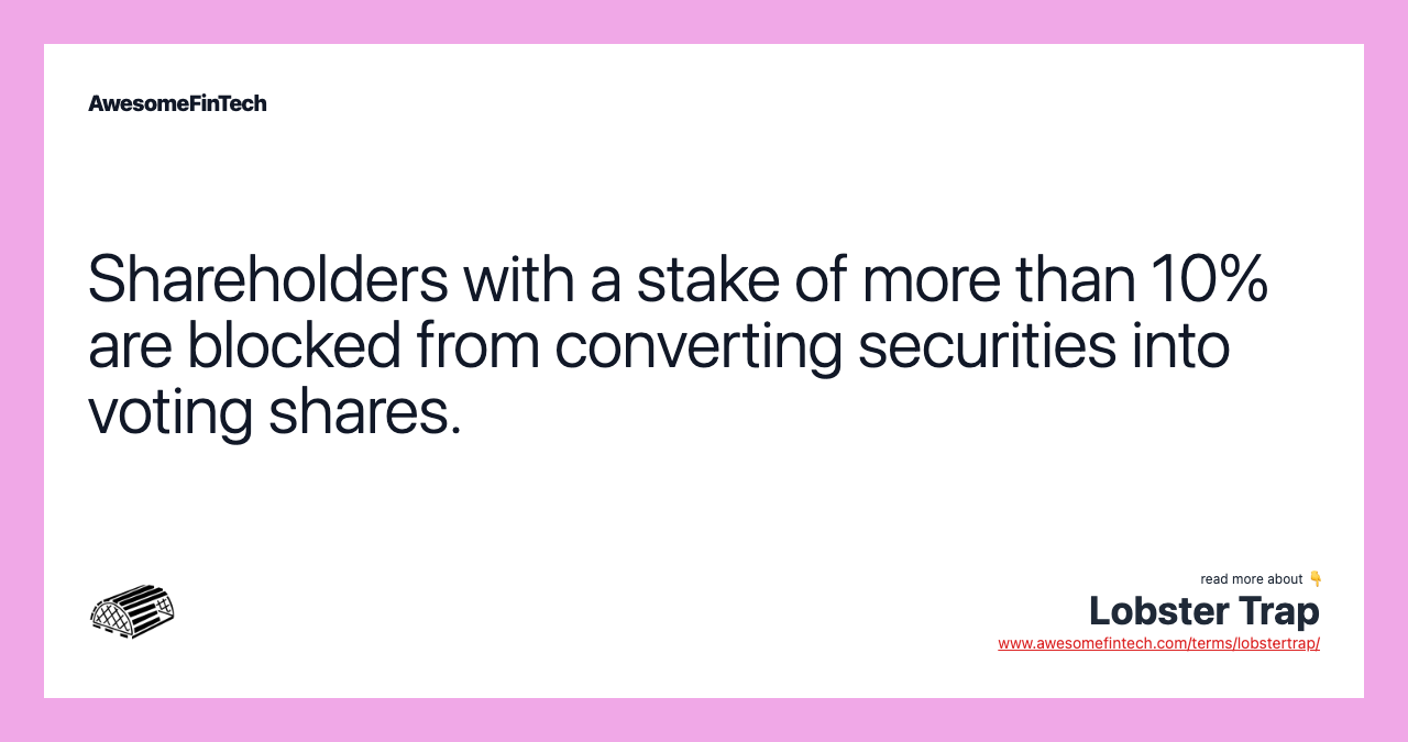 Shareholders with a stake of more than 10% are blocked from converting securities into voting shares.