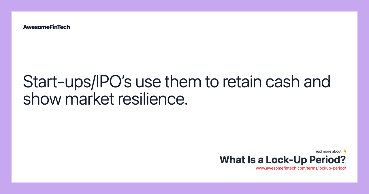 Start-ups/IPO’s use them to retain cash and show market resilience.