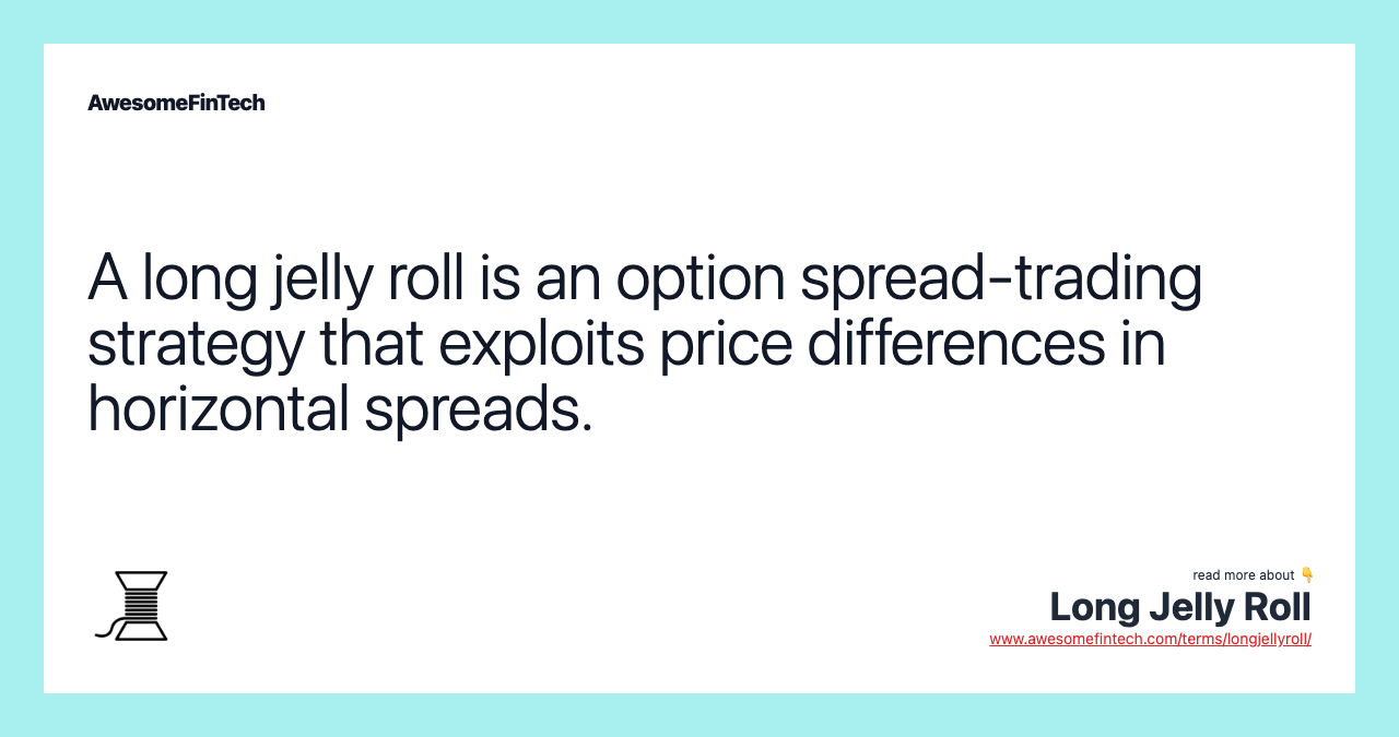 A long jelly roll is an option spread-trading strategy that exploits price differences in horizontal spreads.