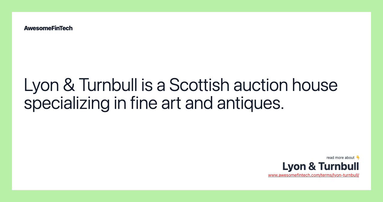 Lyon & Turnbull is a Scottish auction house specializing in fine art and antiques.