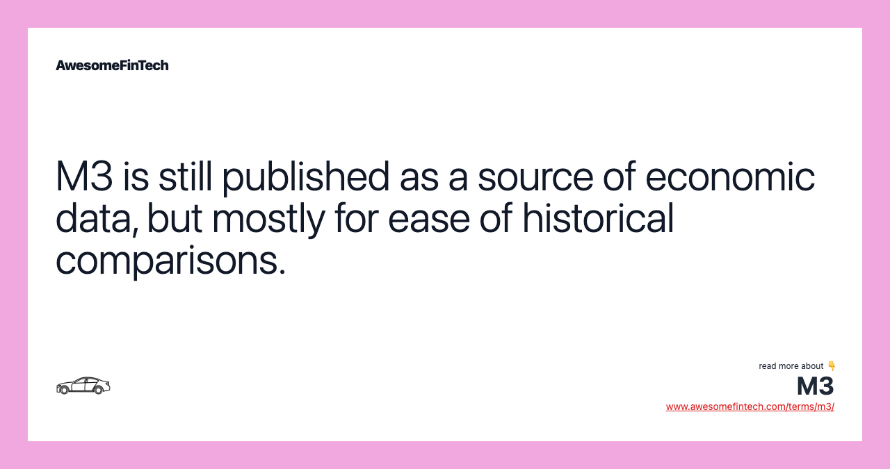 M3 is still published as a source of economic data, but mostly for ease of historical comparisons.