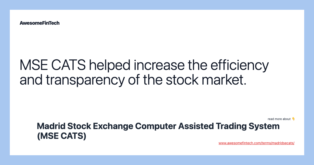 MSE CATS helped increase the efficiency and transparency of the stock market.