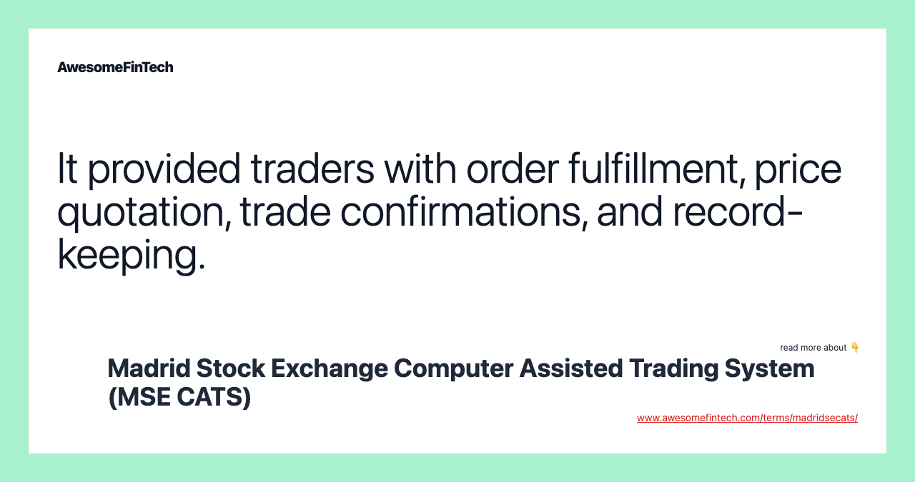 It provided traders with order fulfillment, price quotation, trade confirmations, and record-keeping.
