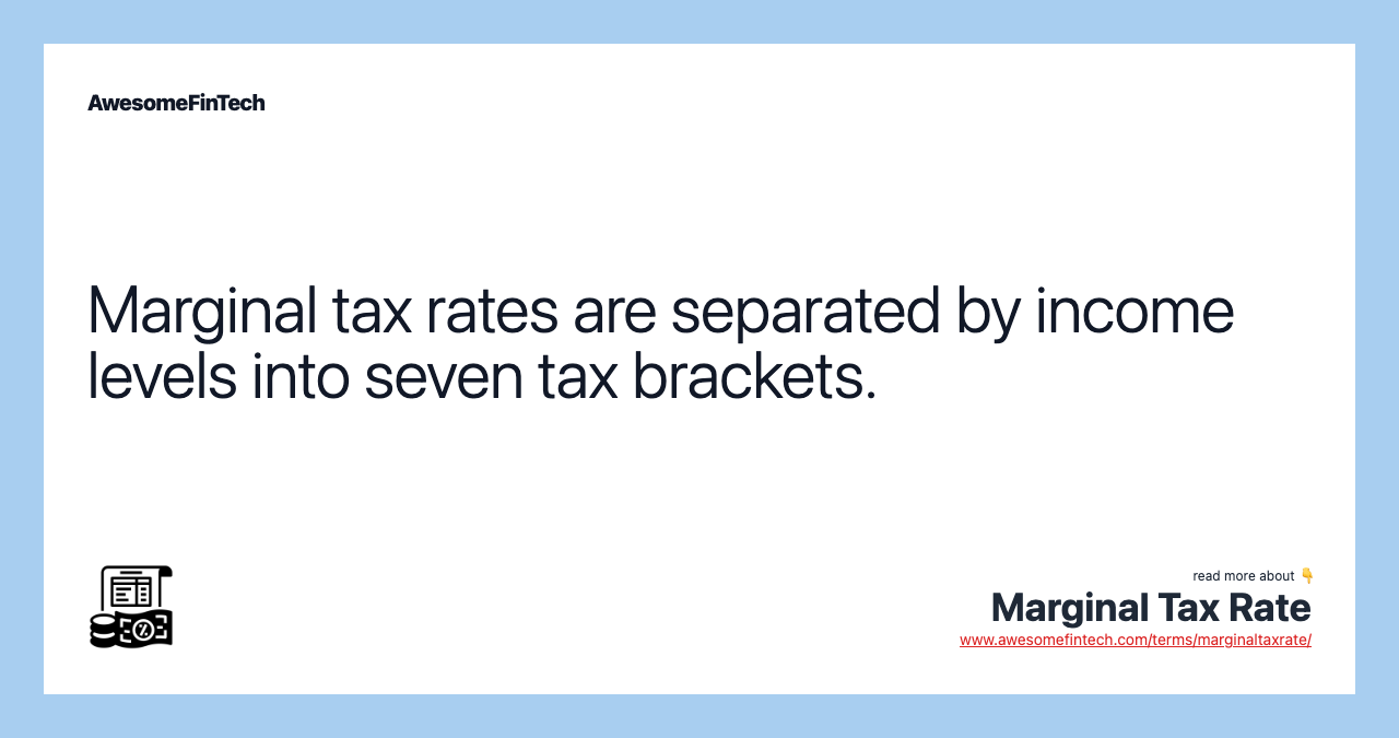 Marginal tax rates are separated by income levels into seven tax brackets.