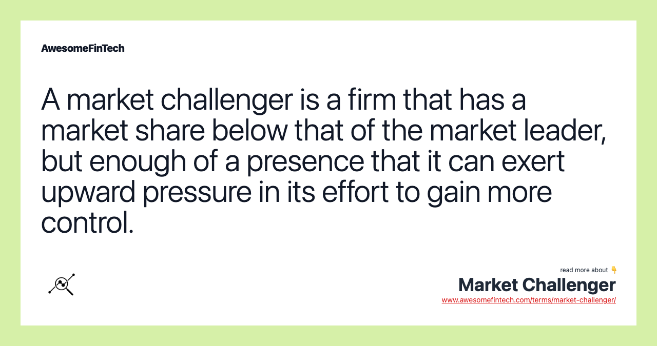 A market challenger is a firm that has a market share below that of the market leader, but enough of a presence that it can exert upward pressure in its effort to gain more control.