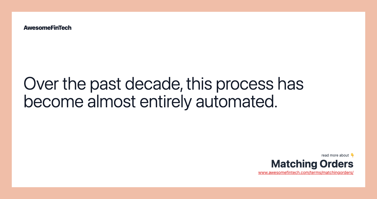 Over the past decade, this process has become almost entirely automated.