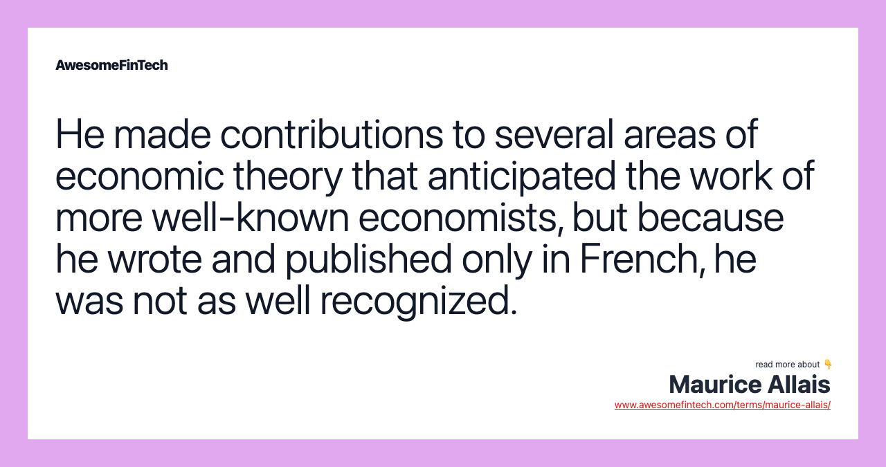 He made contributions to several areas of economic theory that anticipated the work of more well-known economists, but because he wrote and published only in French, he was not as well recognized.