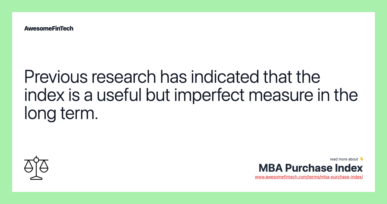 Previous research has indicated that the index is a useful but imperfect measure in the long term.