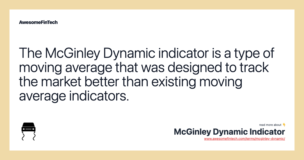 The McGinley Dynamic indicator is a type of moving average that was designed to track the market better than existing moving average indicators.