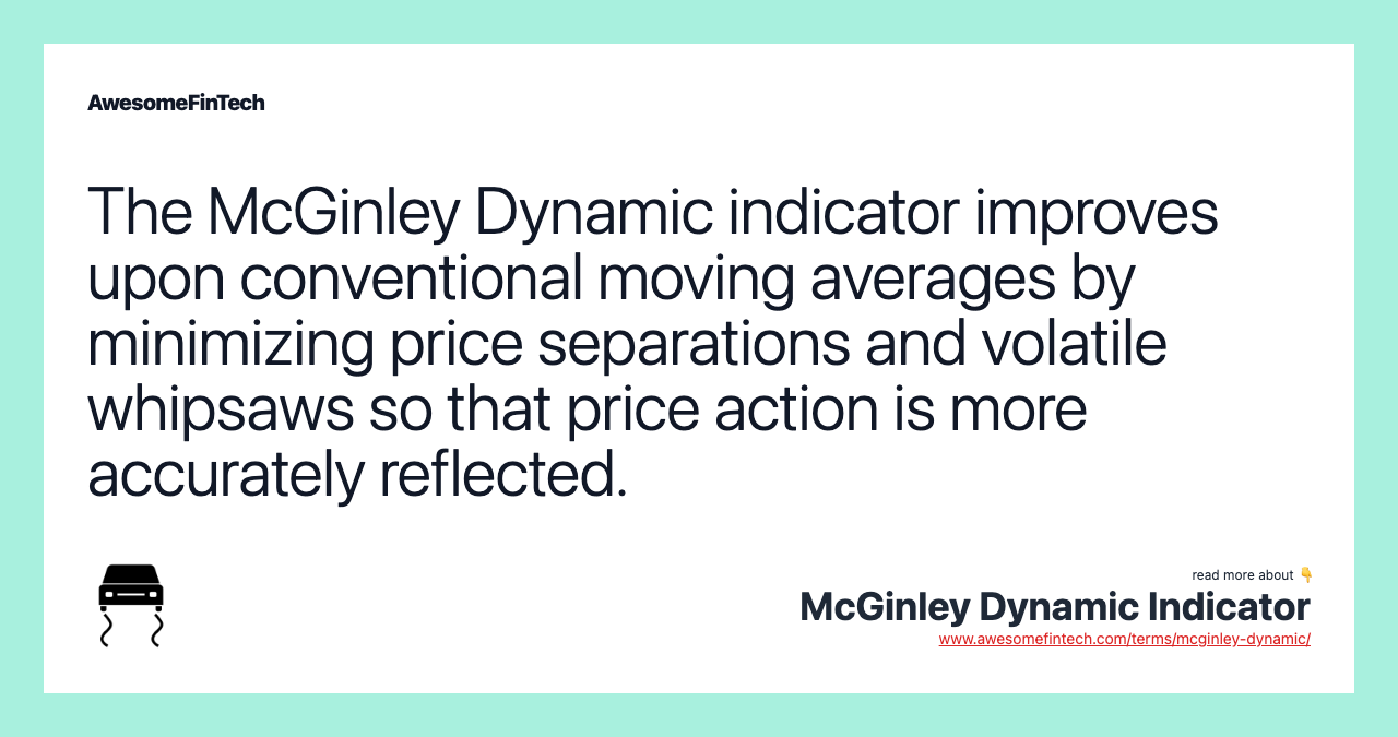 The McGinley Dynamic indicator improves upon conventional moving averages by minimizing price separations and volatile whipsaws so that price action is more accurately reflected.