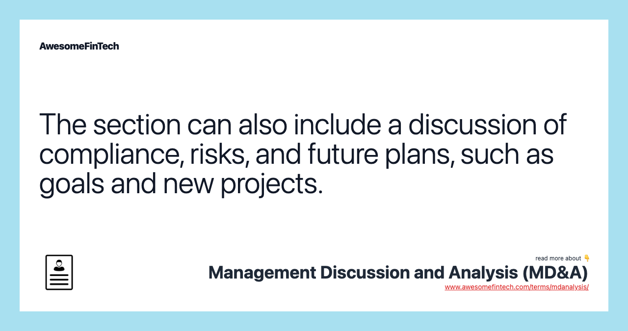 The section can also include a discussion of compliance, risks, and future plans, such as goals and new projects.