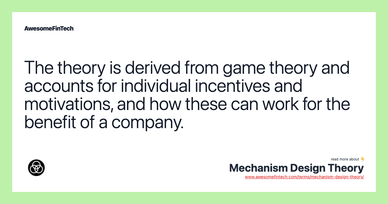 The theory is derived from game theory and accounts for individual incentives and motivations, and how these can work for the benefit of a company.