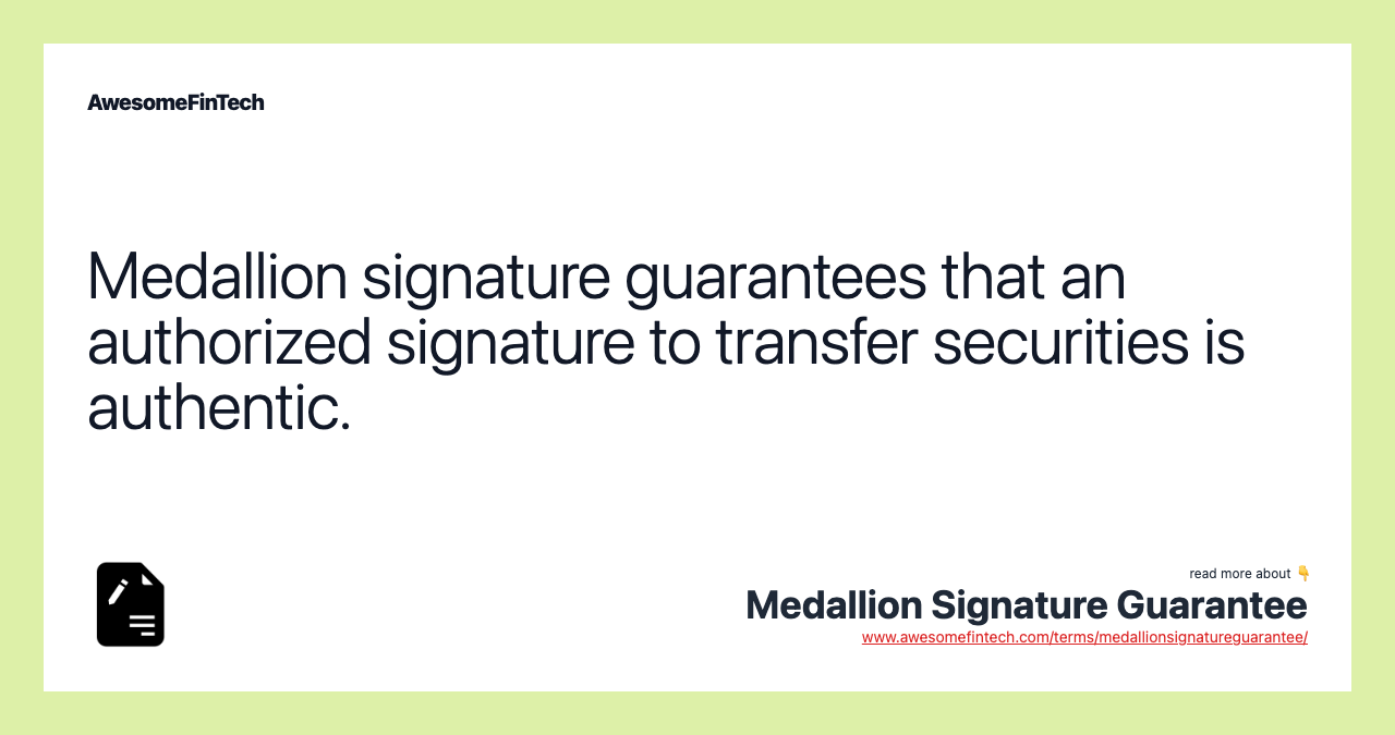 Medallion signature guarantees that an authorized signature to transfer securities is authentic.