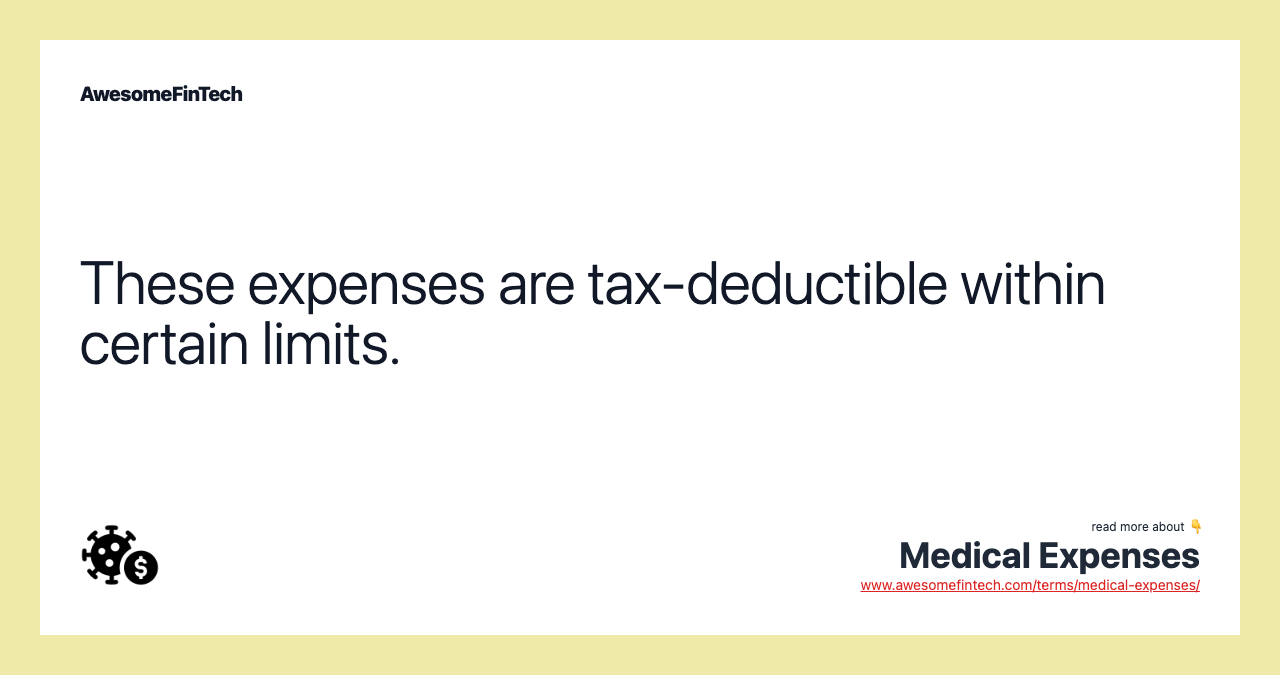 These expenses are tax-deductible within certain limits.