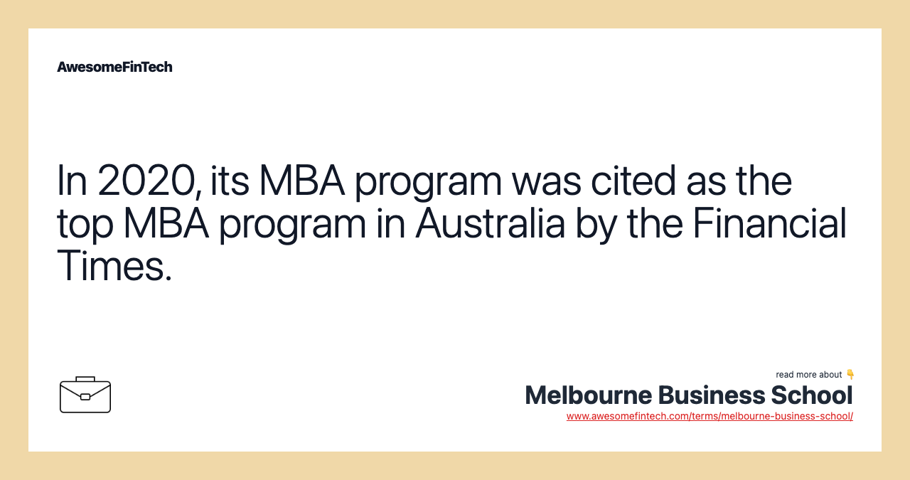In 2020, its MBA program was cited as the top MBA program in Australia by the Financial Times.
