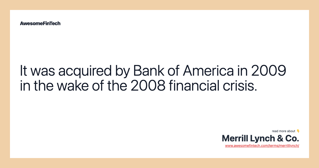 It was acquired by Bank of America in 2009 in the wake of the 2008 financial crisis.