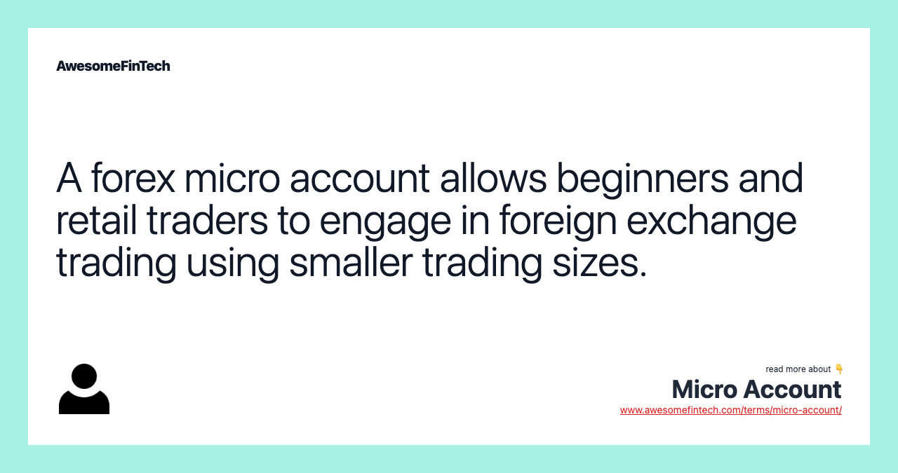 A forex micro account allows beginners and retail traders to engage in foreign exchange trading using smaller trading sizes.