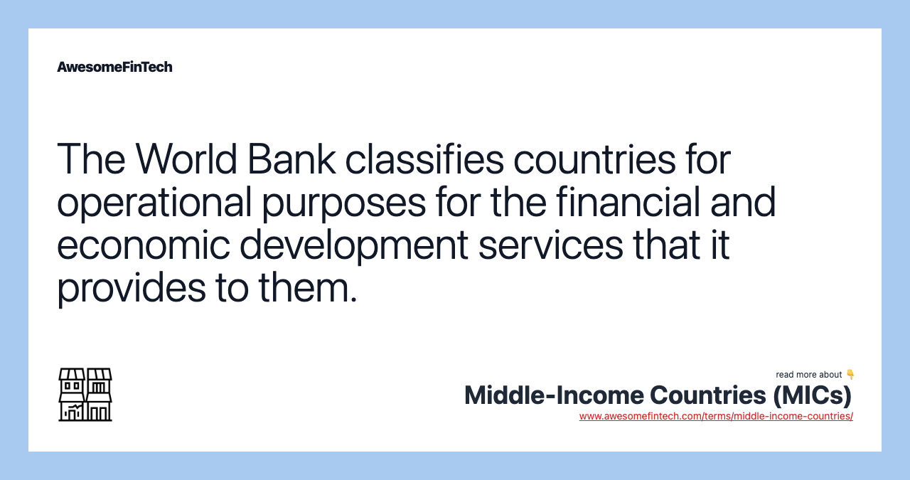 The World Bank classifies countries for operational purposes for the financial and economic development services that it provides to them.