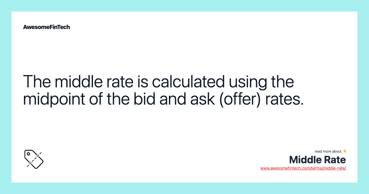 The middle rate is calculated using the midpoint of the bid and ask (offer) rates.