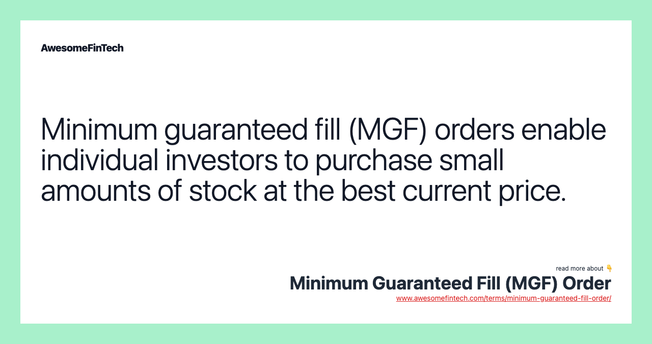 Minimum Guaranteed Fill (MGF) Order | AwesomeFinTech Blog