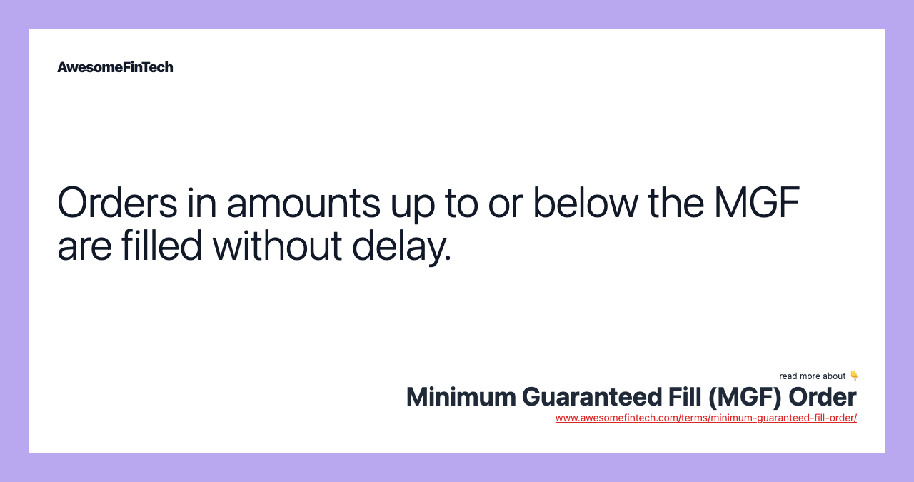 Minimum Guaranteed Fill (MGF) Order | AwesomeFinTech Blog