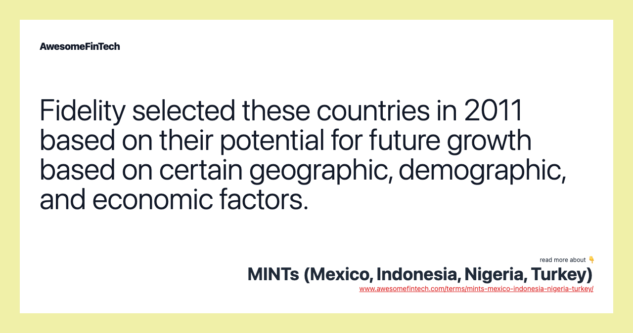 Fidelity selected these countries in 2011 based on their potential for future growth based on certain geographic, demographic, and economic factors.
