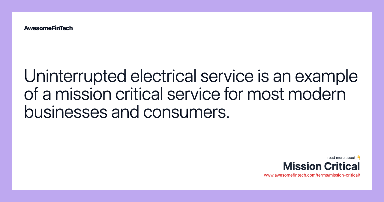 Uninterrupted electrical service is an example of a mission critical service for most modern businesses and consumers.