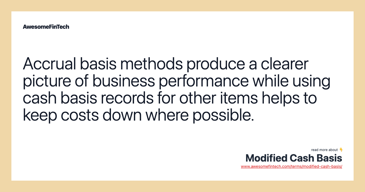 Accrual basis methods produce a clearer picture of business performance while using cash basis records for other items helps to keep costs down where possible.
