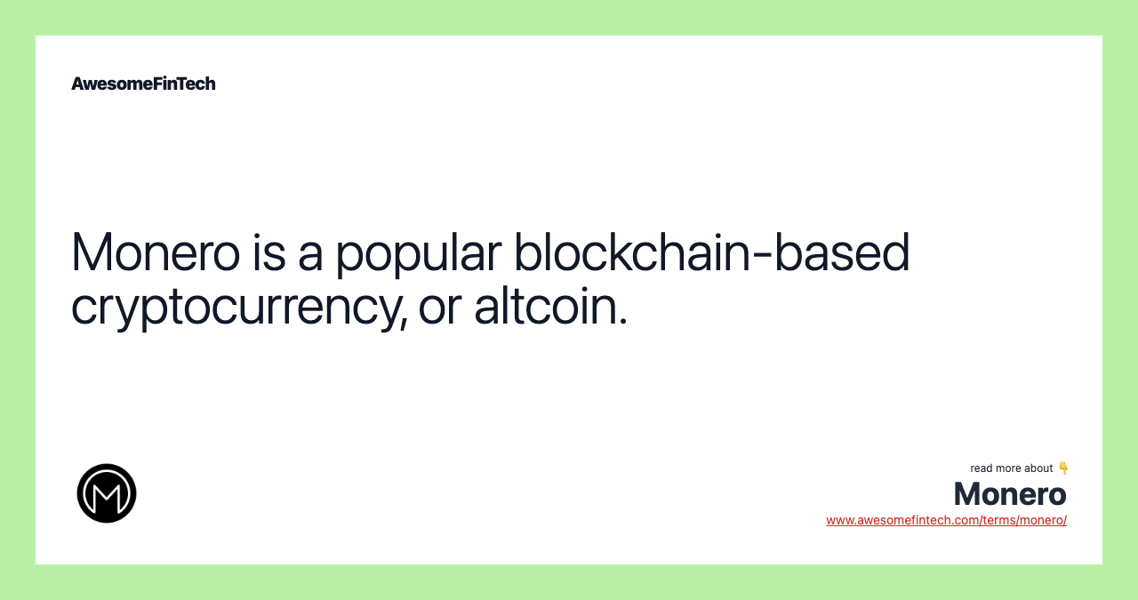 Monero is a popular blockchain-based cryptocurrency, or altcoin.