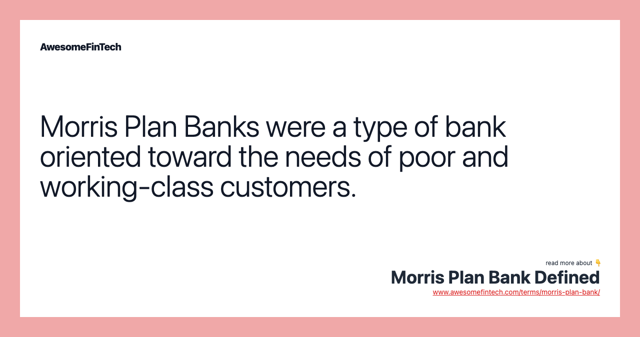Morris Plan Bank Defined AwesomeFinTech Blog