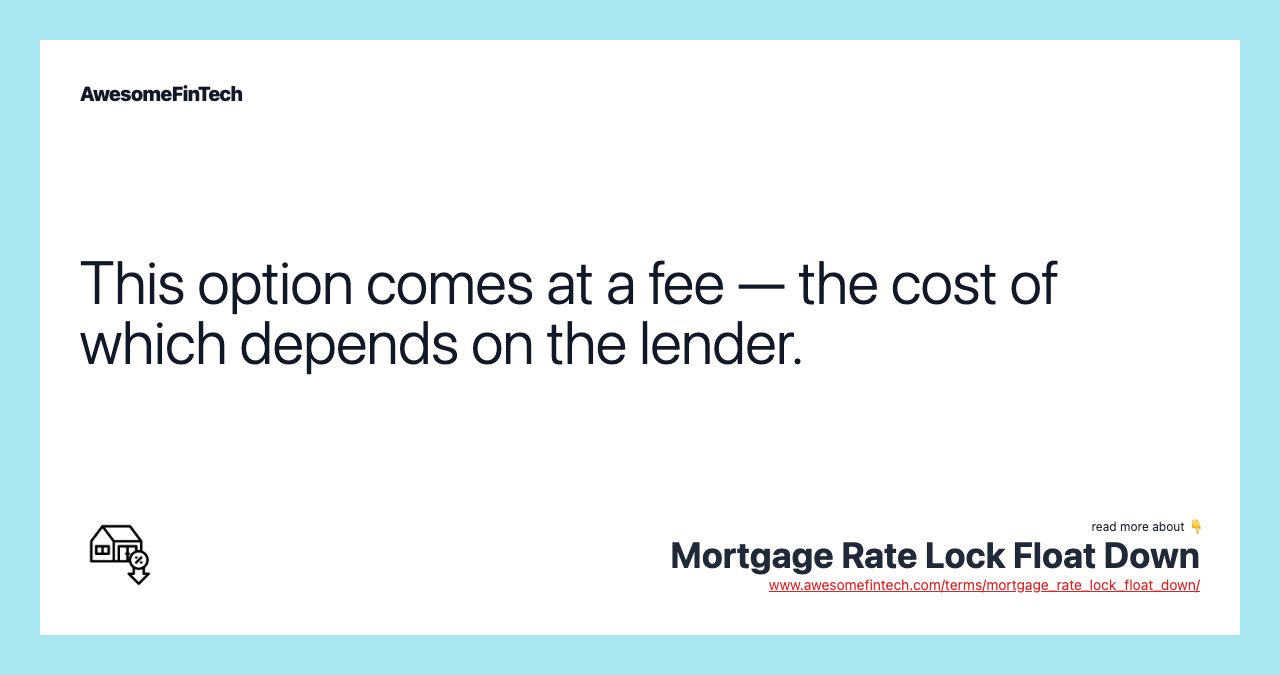 This option comes at a fee — the cost of which depends on the lender.