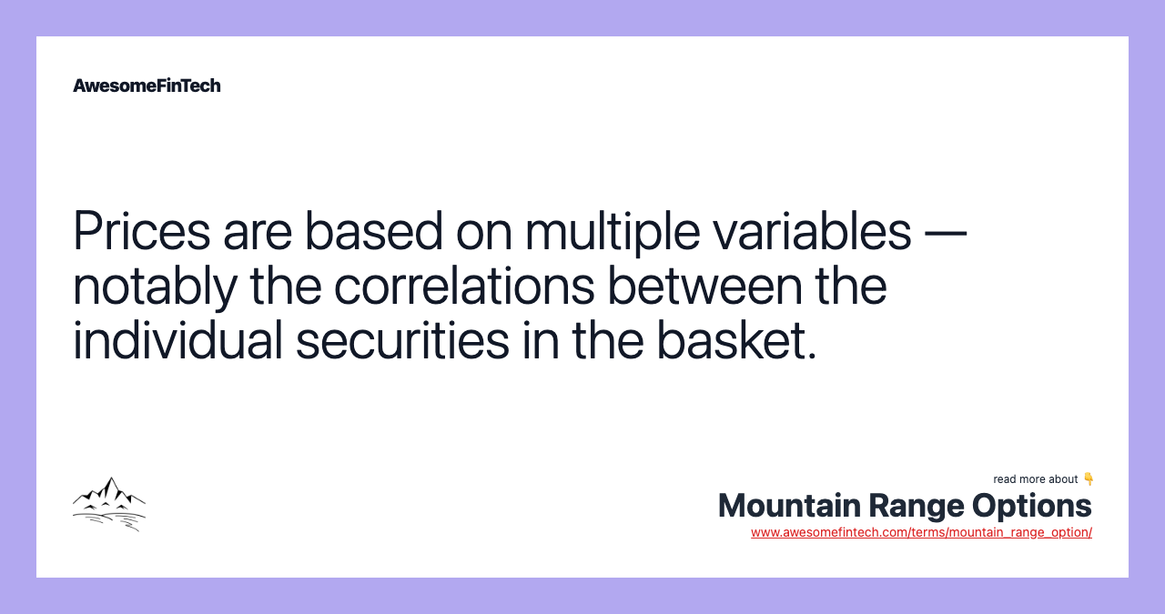 Prices are based on multiple variables — notably the correlations between the individual securities in the basket.