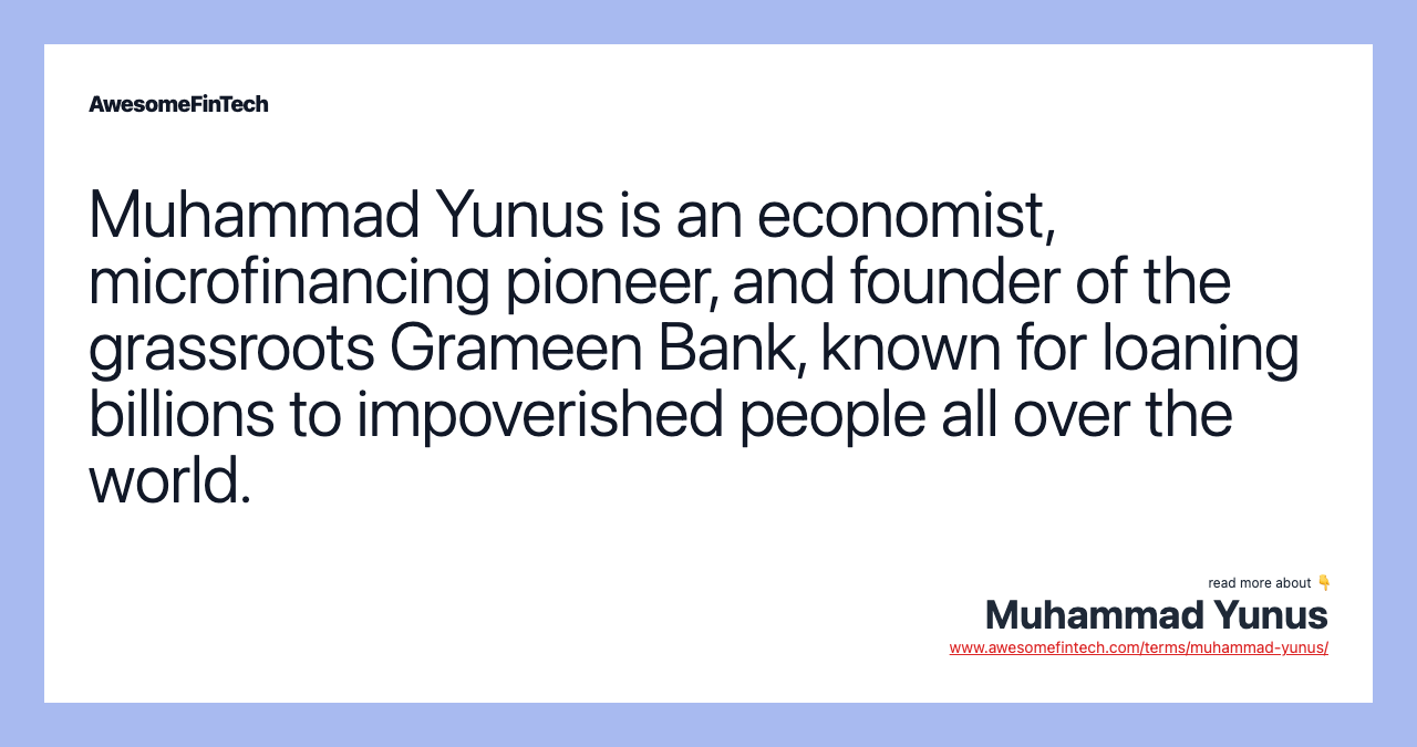 Muhammad Yunus is an economist, microfinancing pioneer, and founder of the grassroots Grameen Bank, known for loaning billions to impoverished people all over the world.
