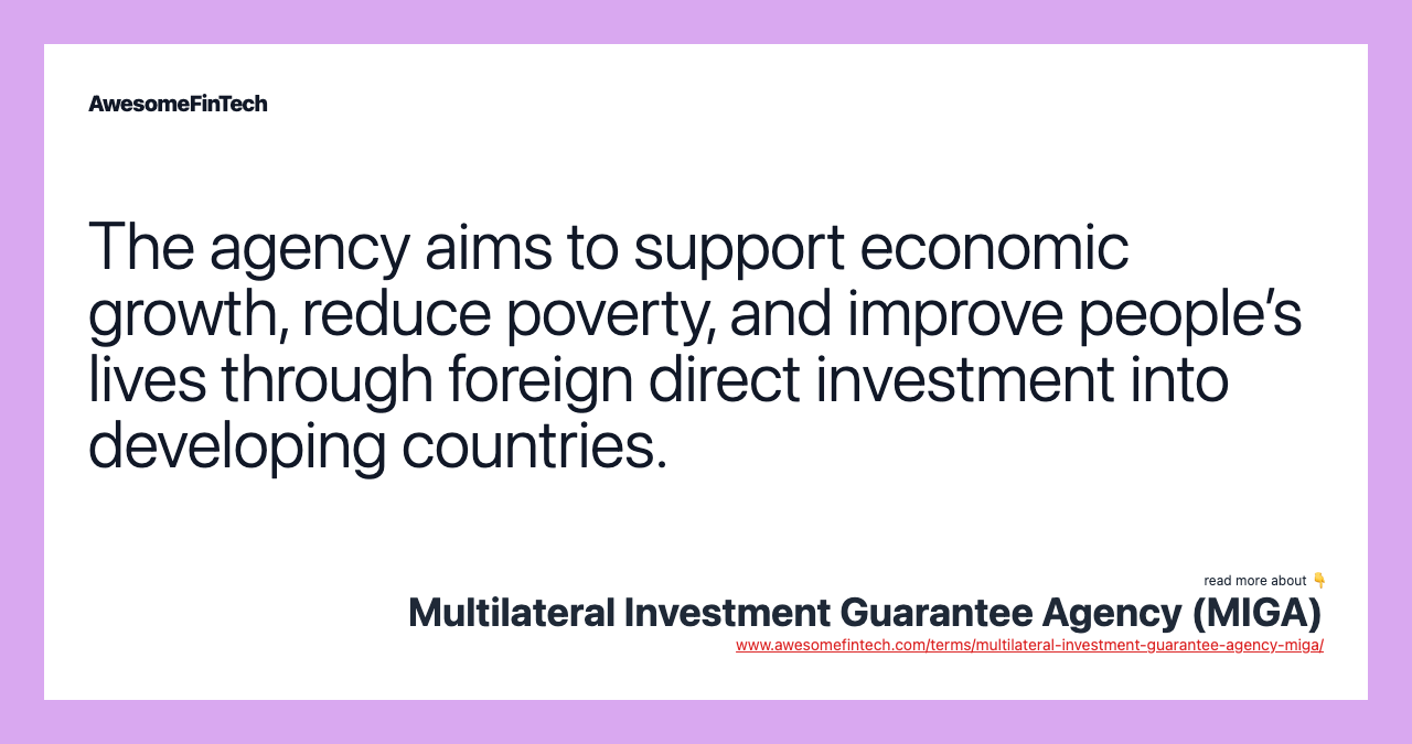 The agency aims to support economic growth, reduce poverty, and improve people’s lives through foreign direct investment into developing countries.