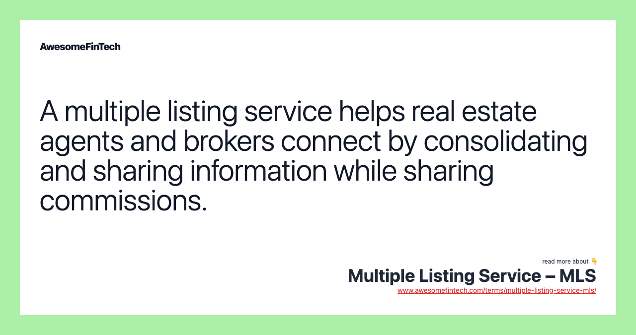 A multiple listing service helps real estate agents and brokers connect by consolidating and sharing information while sharing commissions.