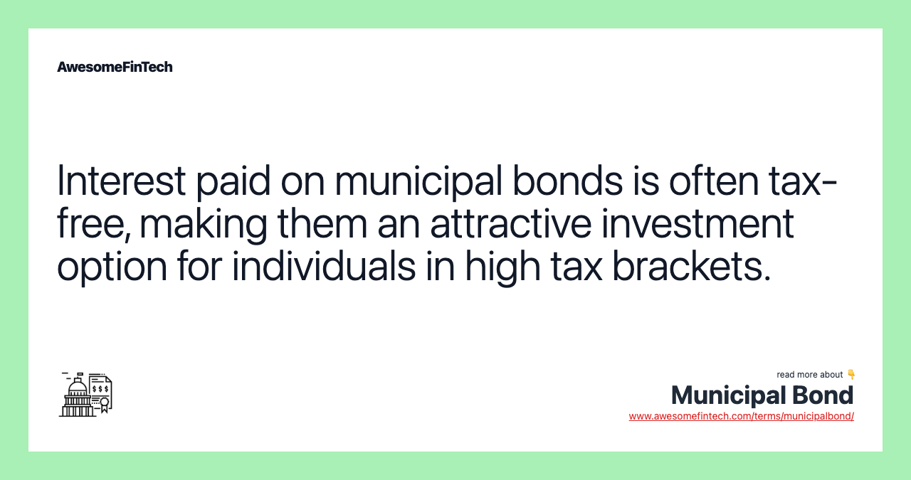 Interest paid on municipal bonds is often tax-free, making them an attractive investment option for individuals in high tax brackets.