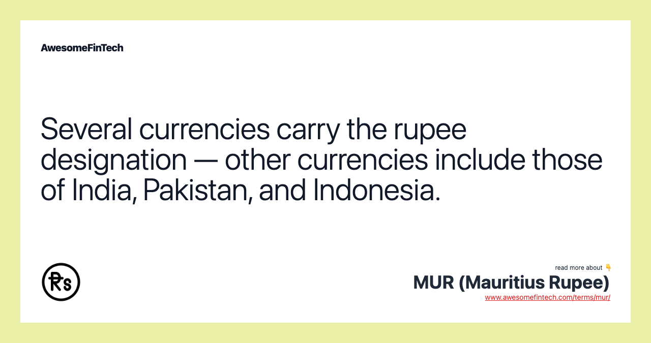 Several currencies carry the rupee designation — other currencies include those of India, Pakistan, and Indonesia.