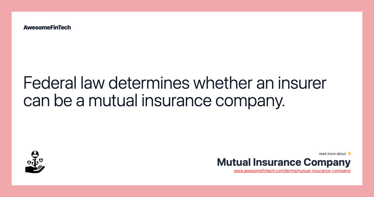 Federal law determines whether an insurer can be a mutual insurance company.