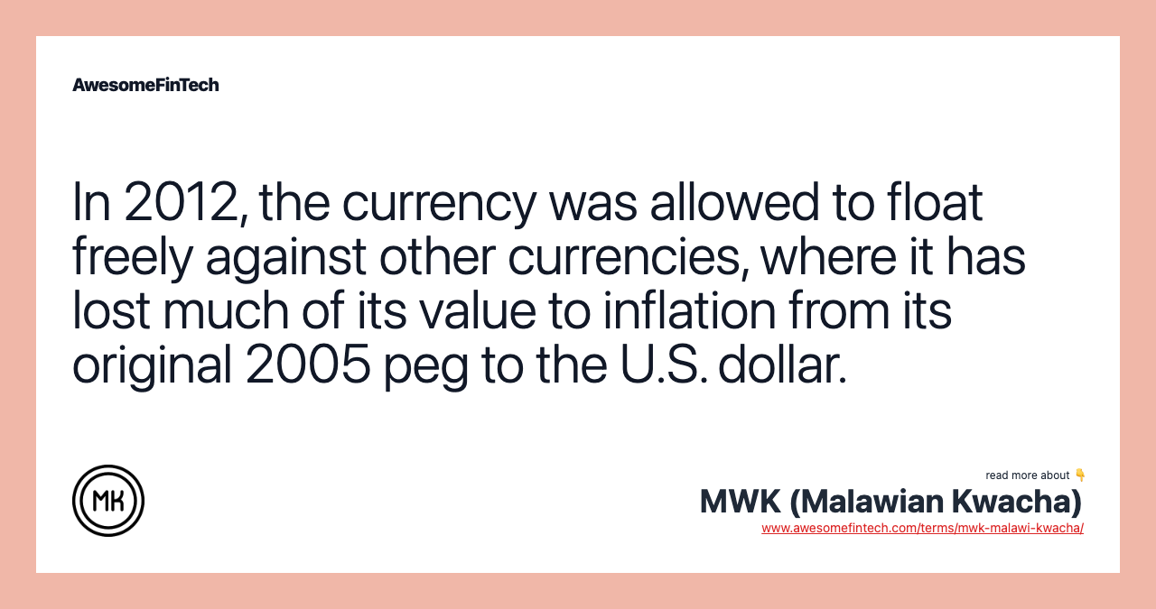 In 2012, the currency was allowed to float freely against other currencies, where it has lost much of its value to inflation from its original 2005 peg to the U.S. dollar.