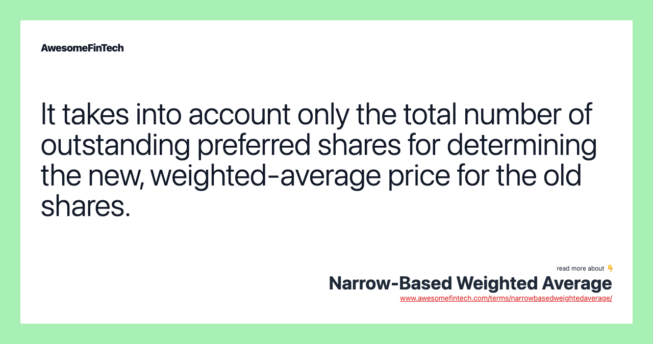 It takes into account only the total number of outstanding preferred shares for determining the new, weighted-average price for the old shares.