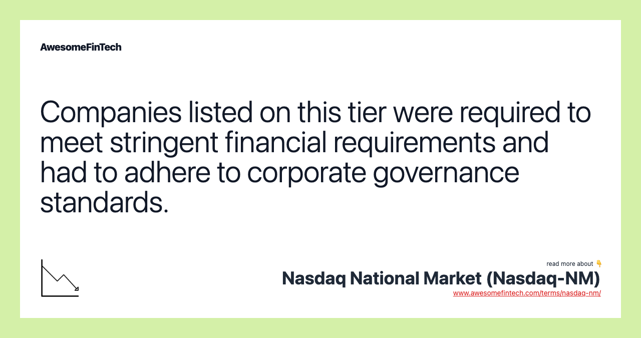 Companies listed on this tier were required to meet stringent financial requirements and had to adhere to corporate governance standards.