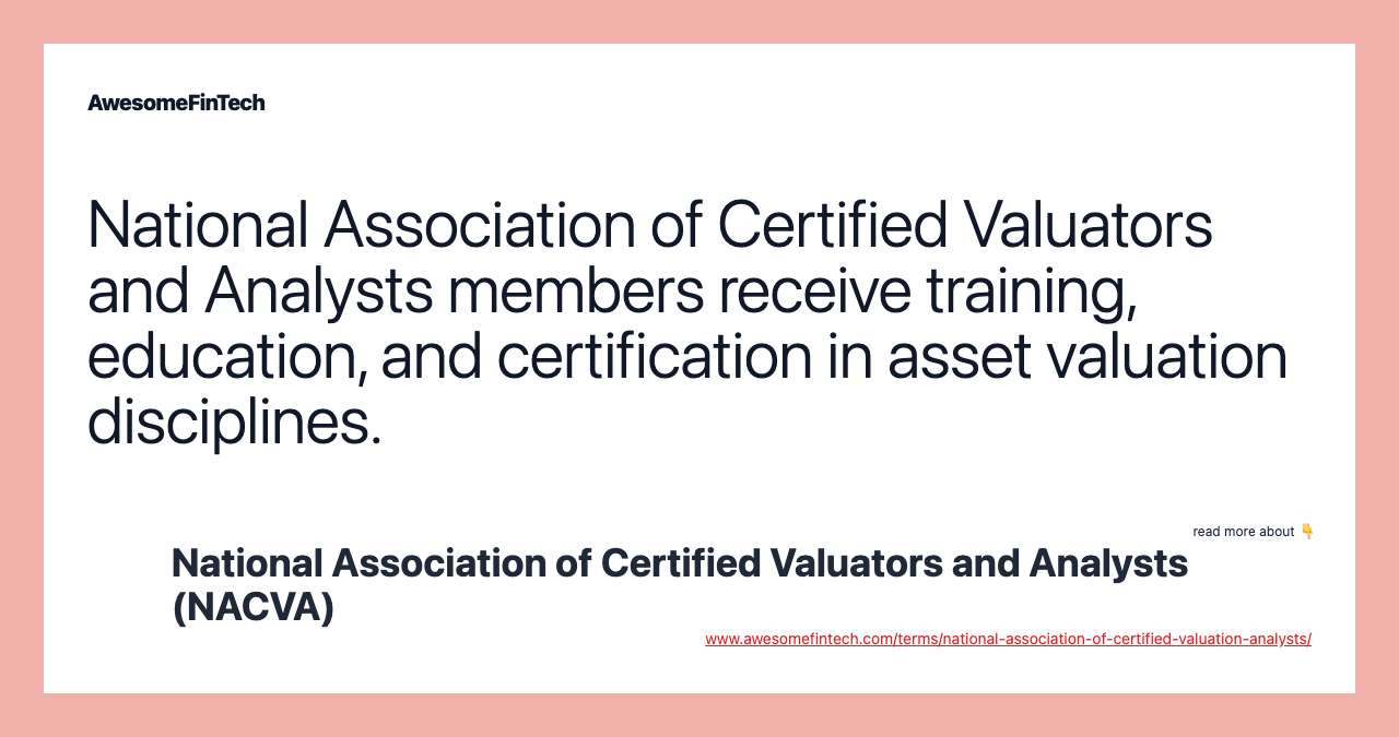 National Association of Certified Valuators and Analysts members receive training, education, and certification in asset valuation disciplines.