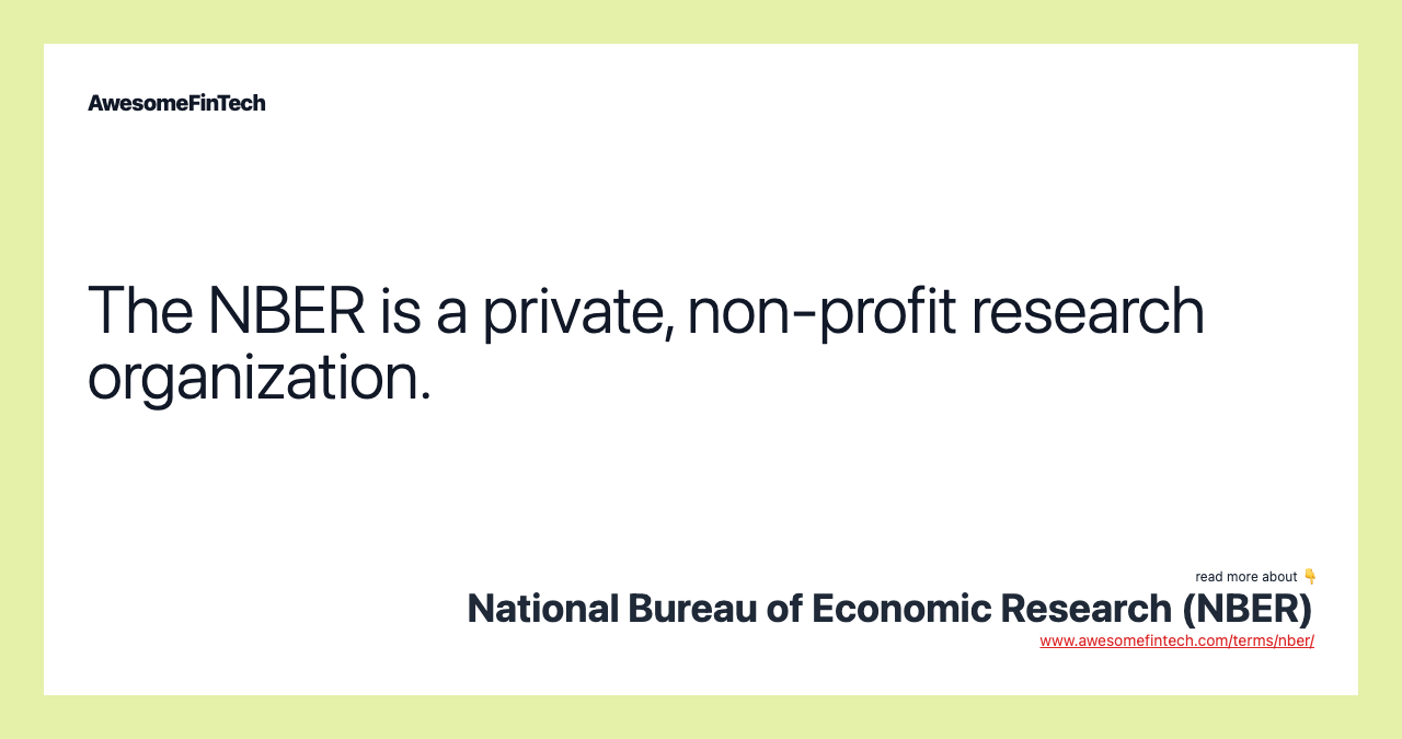 The NBER is a private, non-profit research organization.