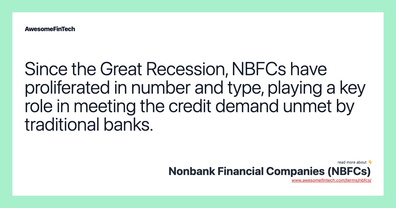 Since the Great Recession, NBFCs have proliferated in number and type, playing a key role in meeting the credit demand unmet by traditional banks.