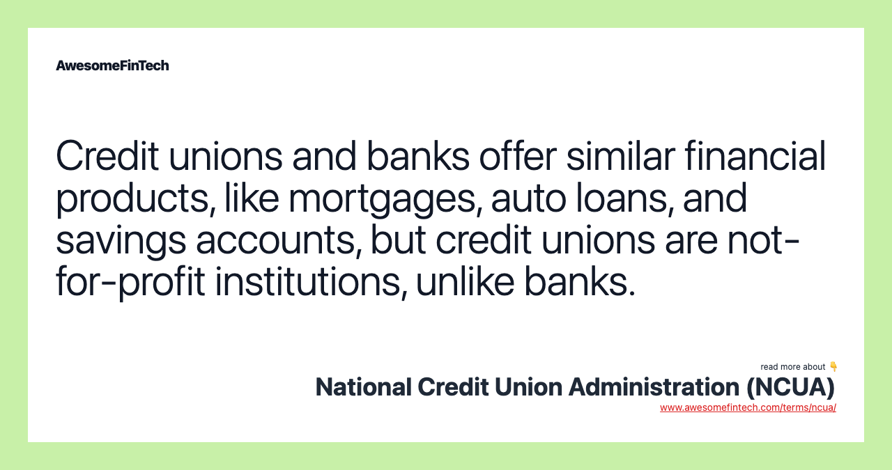 Credit unions and banks offer similar financial products, like mortgages, auto loans, and savings accounts, but credit unions are not-for-profit institutions, unlike banks.