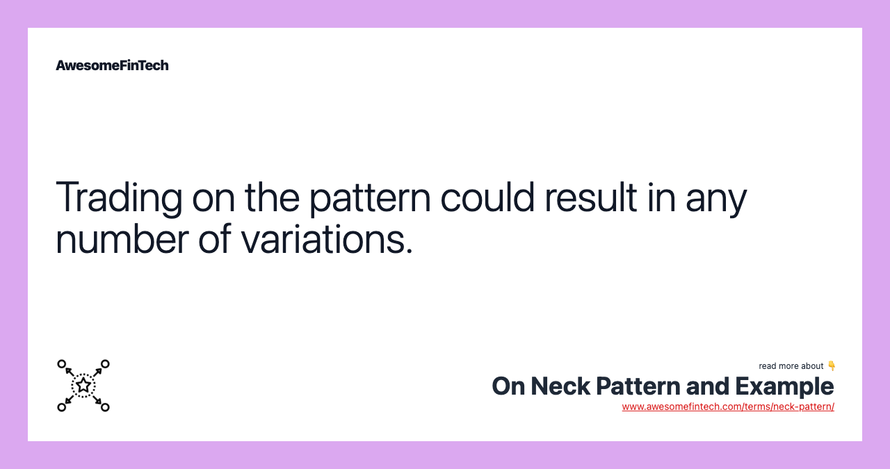 Trading on the pattern could result in any number of variations.