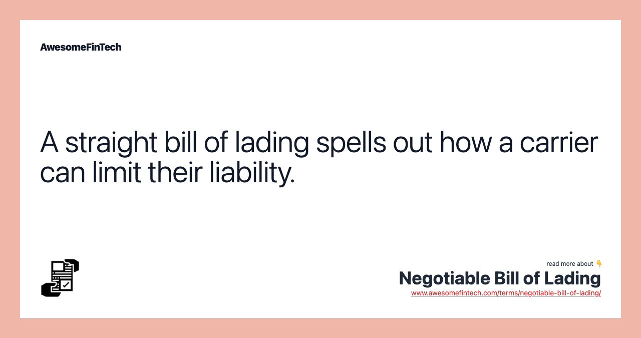 A straight bill of lading spells out how a carrier can limit their liability.
