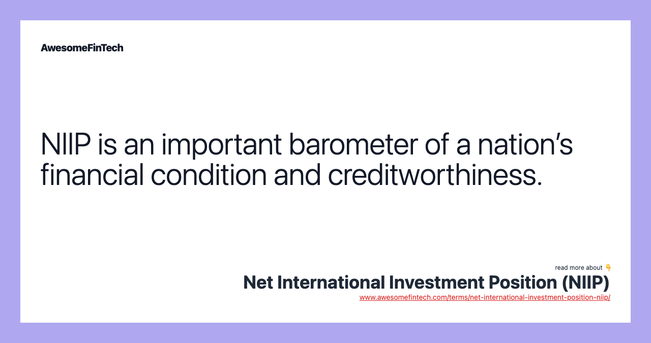 NIIP is an important barometer of a nation’s financial condition and creditworthiness.