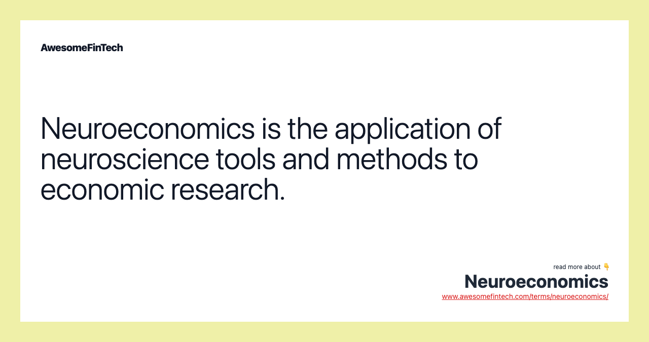Neuroeconomics is the application of neuroscience tools and methods to economic research.